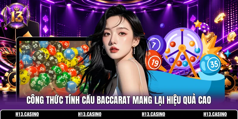 Công thức tính cầu Baccarat mang lại hiệu quả cao