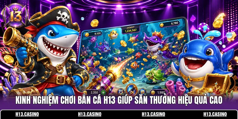 Kinh Nghiệm Chơi Bắn Cá