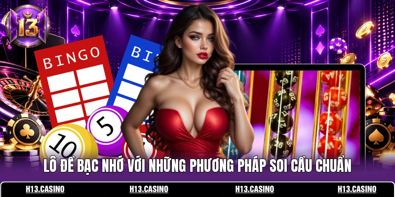 Lô đề bạc nhớ với những phương pháp soi cầu chuẩn