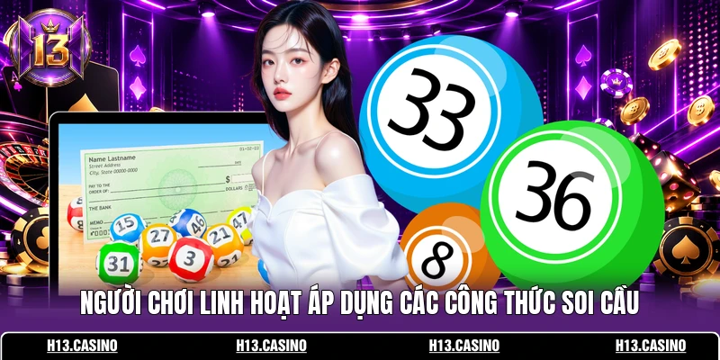 Người chơi linh hoạt áp dụng các công thức soi cầu